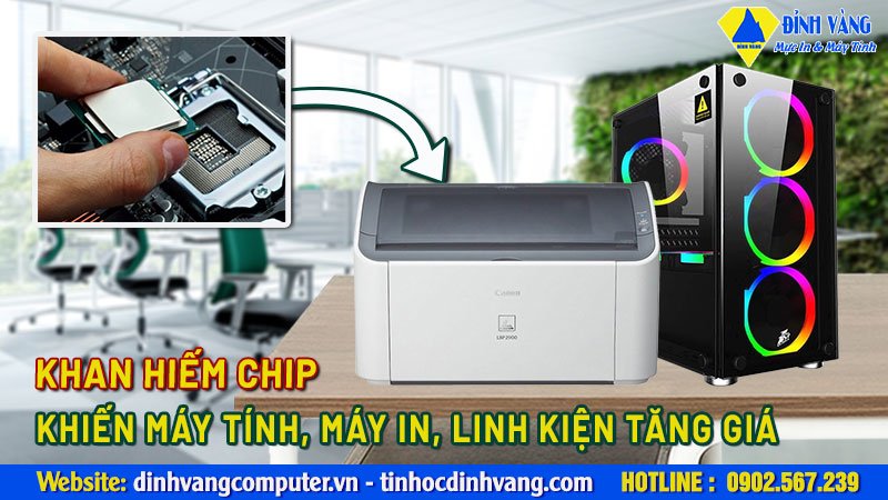 Tình trạng khan hiếm chip điện tử | Máy tính, máy in, linh kiện có giá tăng vọt