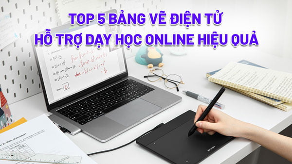 [Top 4] bảng vẽ đồ họa cảm ứng hỗ trợ dạy học online hiệu quả