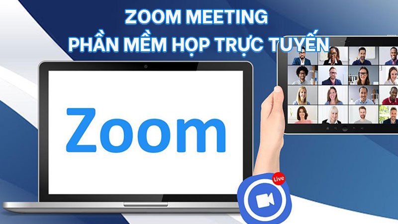 Phần mềm họp trực tuyến Zoom Meeting làm việc từ xa hiệu quả