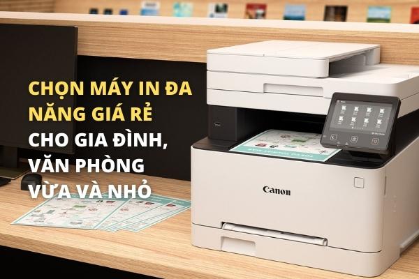 Tư vấn lựa chọn máy in đa năng giá rẻ cho văn phòng, gia đình