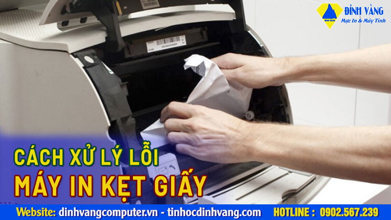 Nguyên nhân và cách sửa máy in bị kẹt giấy