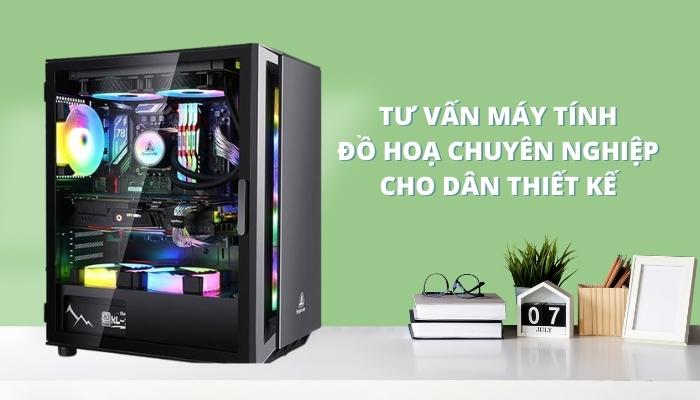 Tư vấn máy tính đồ họa chuyên nghiệp cho dân thiết kế 