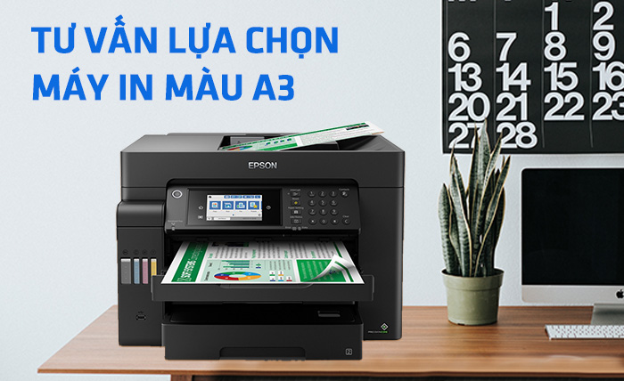 Tư Vấn Lựa Chọn ​​​​​Máy In Màu A3 Theo Nhu Cầu Tốt Nhất Năm 2023