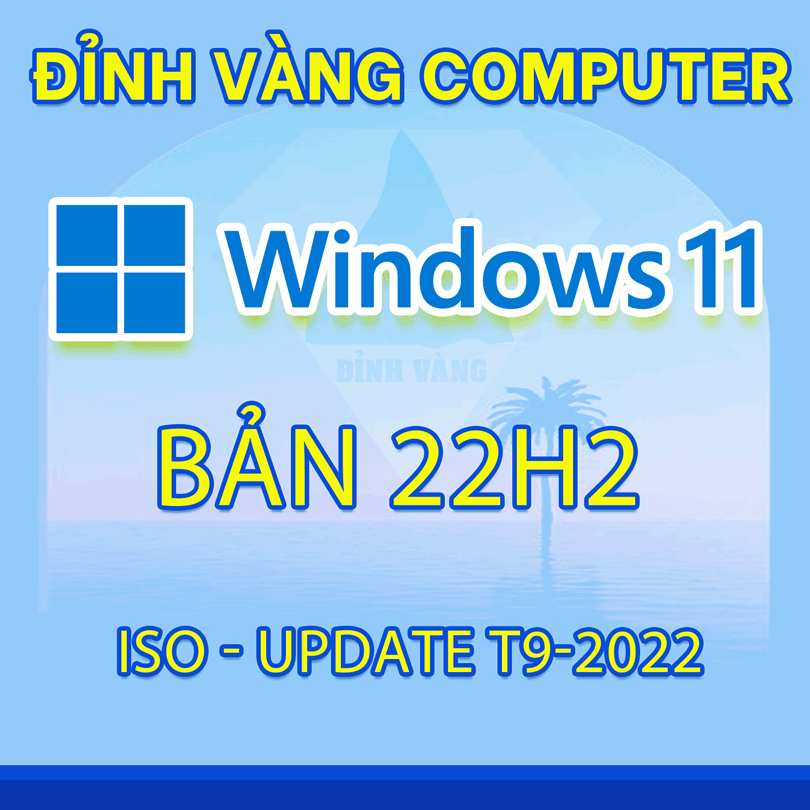 Download Windows 11 Bản ISO Version 22h2 Update T9/2022