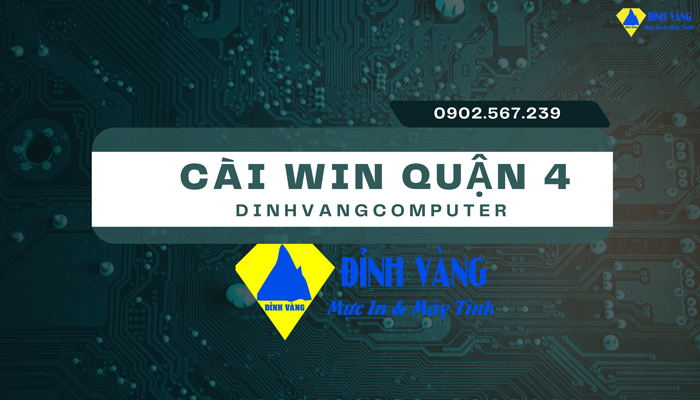 Cài Win Quận 4 Tận Nơi - Cài Đặt Máy Tính Tại Nhà 24/7