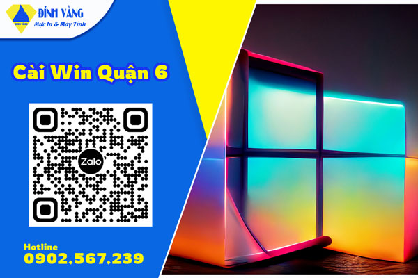 Cài Win Quận 6| Dịch Vụ Tận Nơi, Cài Đặt Windows 7/ 8/ 10 Giá Rẻ