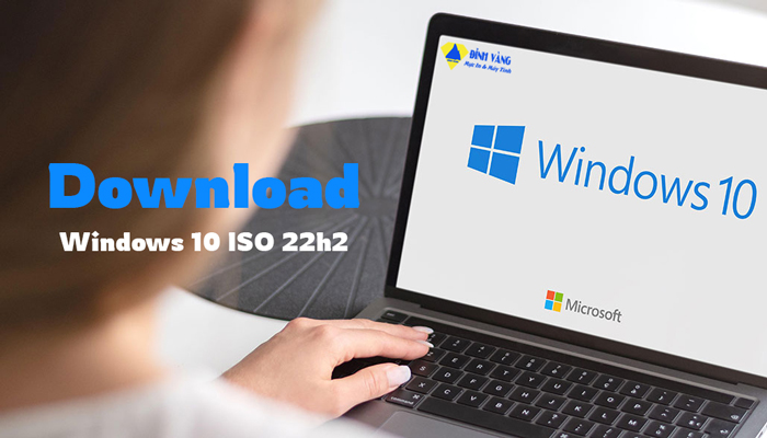 Download Win 10 Iso 22H2 (64Bit/ 32Bit) Từ Microsoft Mới Nhất 2023