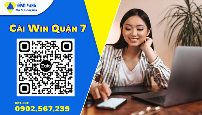 Cài Win Quận 7| Hỗ Trợ Tại Nhà - Giá Rẻ - Uy Tín Tại TpHCM