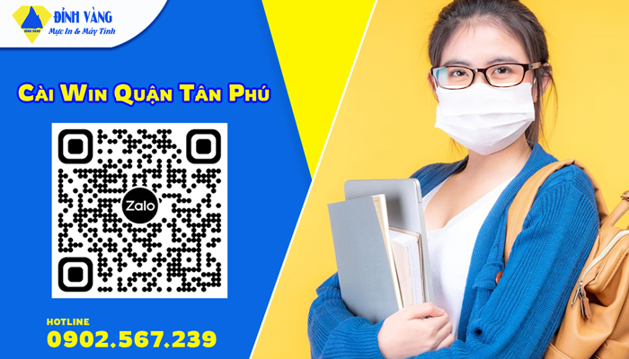 Cài Win Quận Tân Phú Giá Rẻ - Nhận Cài Đặt Win Tại Nhà 24/7