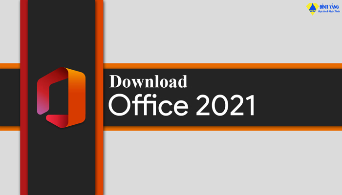 Download Office 2021 Kích hoạt miễn phí - Mới nhất 2023
