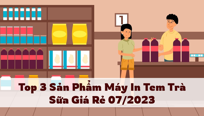 Top 3 Sản Phẩm Máy In Tem Trà Sữa Giá Rẻ Đáng Sử Dụng 07/2023