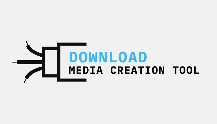 Download Media Creation Tool| Công Cụ Cài Win 10 Miễn Phí 2023