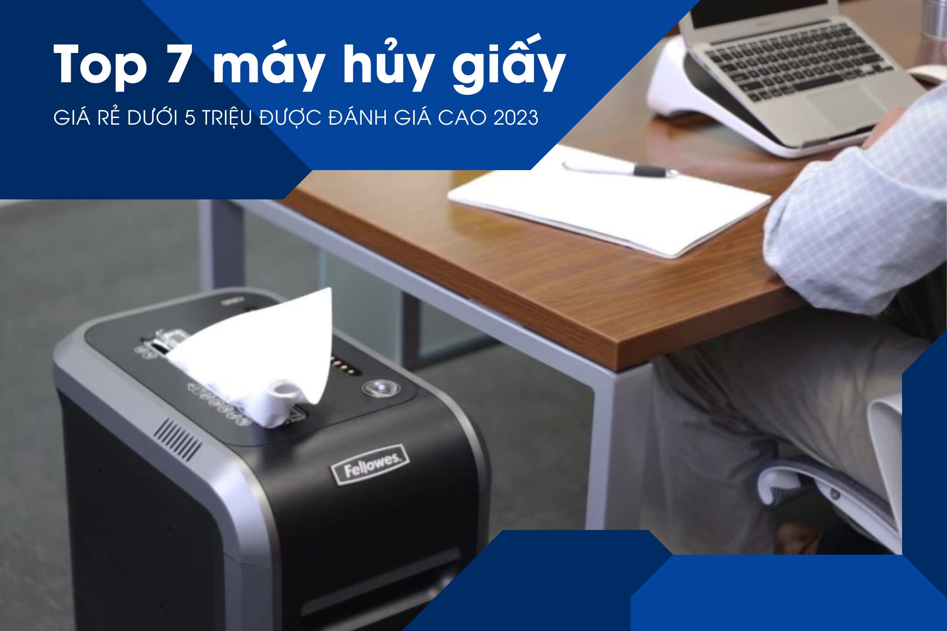 Top 7+ Máy Hủy Tài Liệu Giá Rẻ [DƯỚI 5 TRIỆU] Bạn Không Nên Bỏ Qua 2023