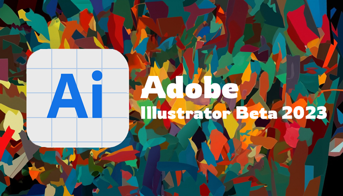 Download AI Illustrator 2023 Beta (v 27.8)| Kích Hoạt Miễn Phí Với Generative Recolor 2023