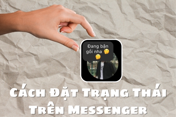 Cách Tạo Ghi Chú Trên Messenger Dễ Như Ăn Bánh 2023