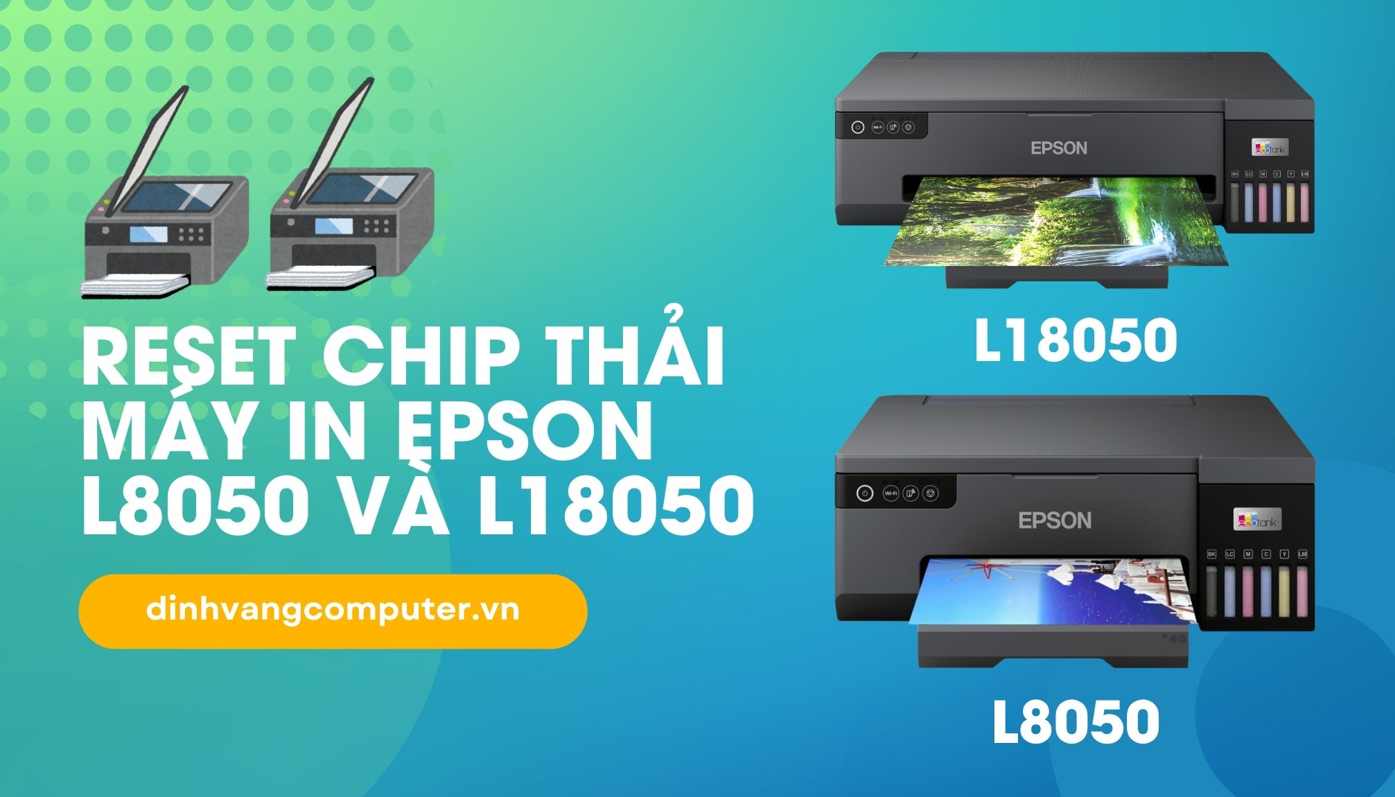 Hướng Dẫn Reset Chip Thải Máy In Epson L8050 Và L18050 Chi Tiết