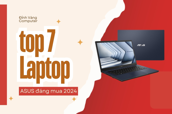 Top 7 Laptop ASUS Cho Sinh Viên Hiệu Năng Vượt Trội 2024