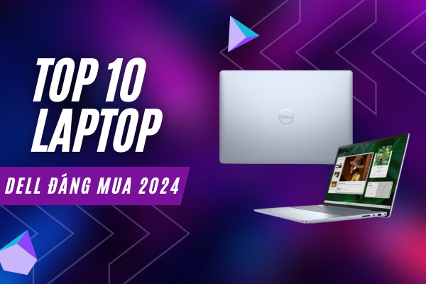 Top Laptop DELL Cho Sinh Viên Độ Bền Cao, Pin Lâu, Giá Cả Hợp Lý 2024