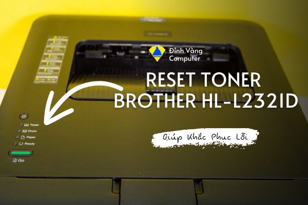 Cách Nhanh Nhất Để RESET TONER Brother HL-L2321D Giúp Khắc Phục Lỗi Toner  Chi Tiết