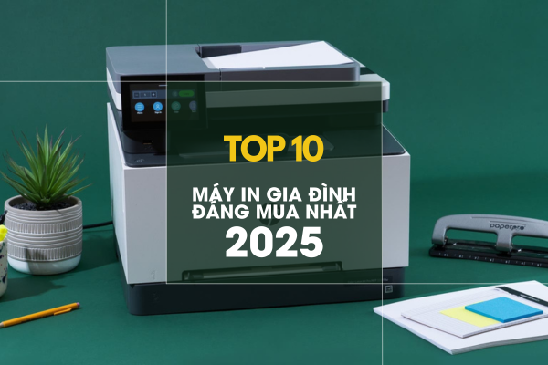 Review 10+ Máy In Gia Đình Đáng Mua Nhất 2025 Chất Lượng Cao, Giá Cả Hợp Lý