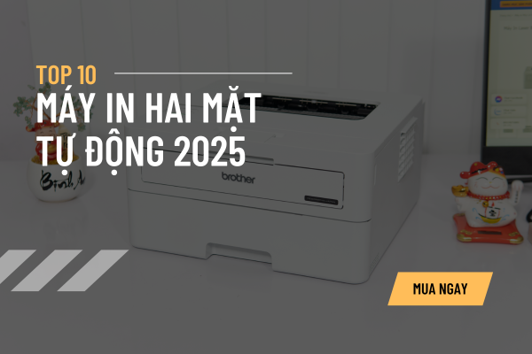 Không Thể Bỏ Qua Top 10 Máy In Hai Mặt Tự Động Bán Chạy Nhất 2025