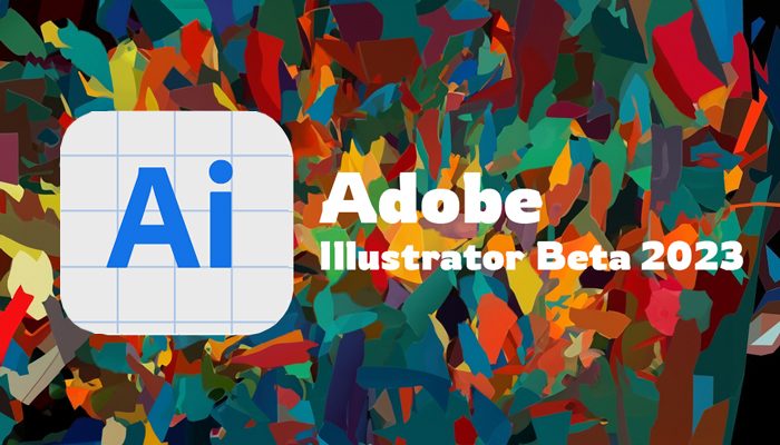 Download Adobe Illustrator Beta 2023 (v 27.8)| Kích Hoạt Miễn Phí Với Generative Recolor 2023 Mới Nhất