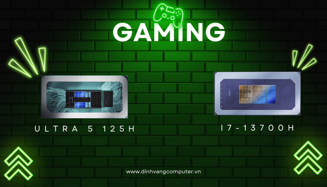 Core Ultra 5 125H Hay Core i7-13700H Mới Là Lựa Chọn Lý Tưởng Cho Game Thủ?.