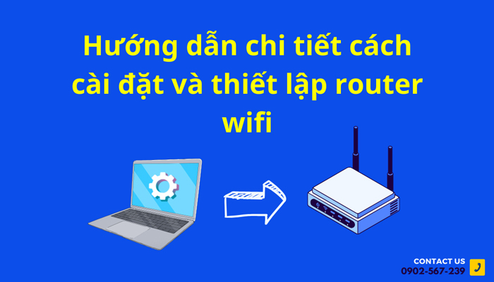 Hướng dẫn cài đặt Router wifi đơn giản tại nhà