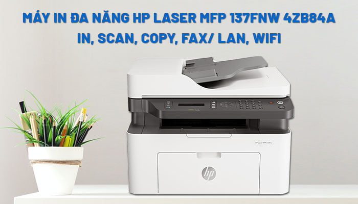 Máy in HP Laser MFP 137fnw 4ZB84A