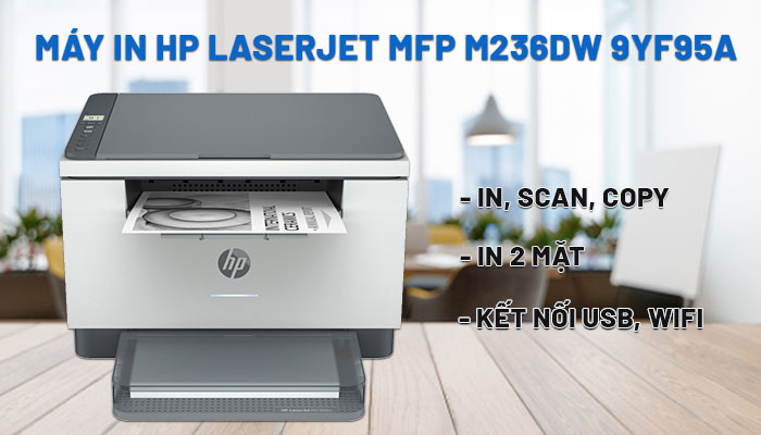 Máy in HP LaserJet MFP M236dw 9YF95A