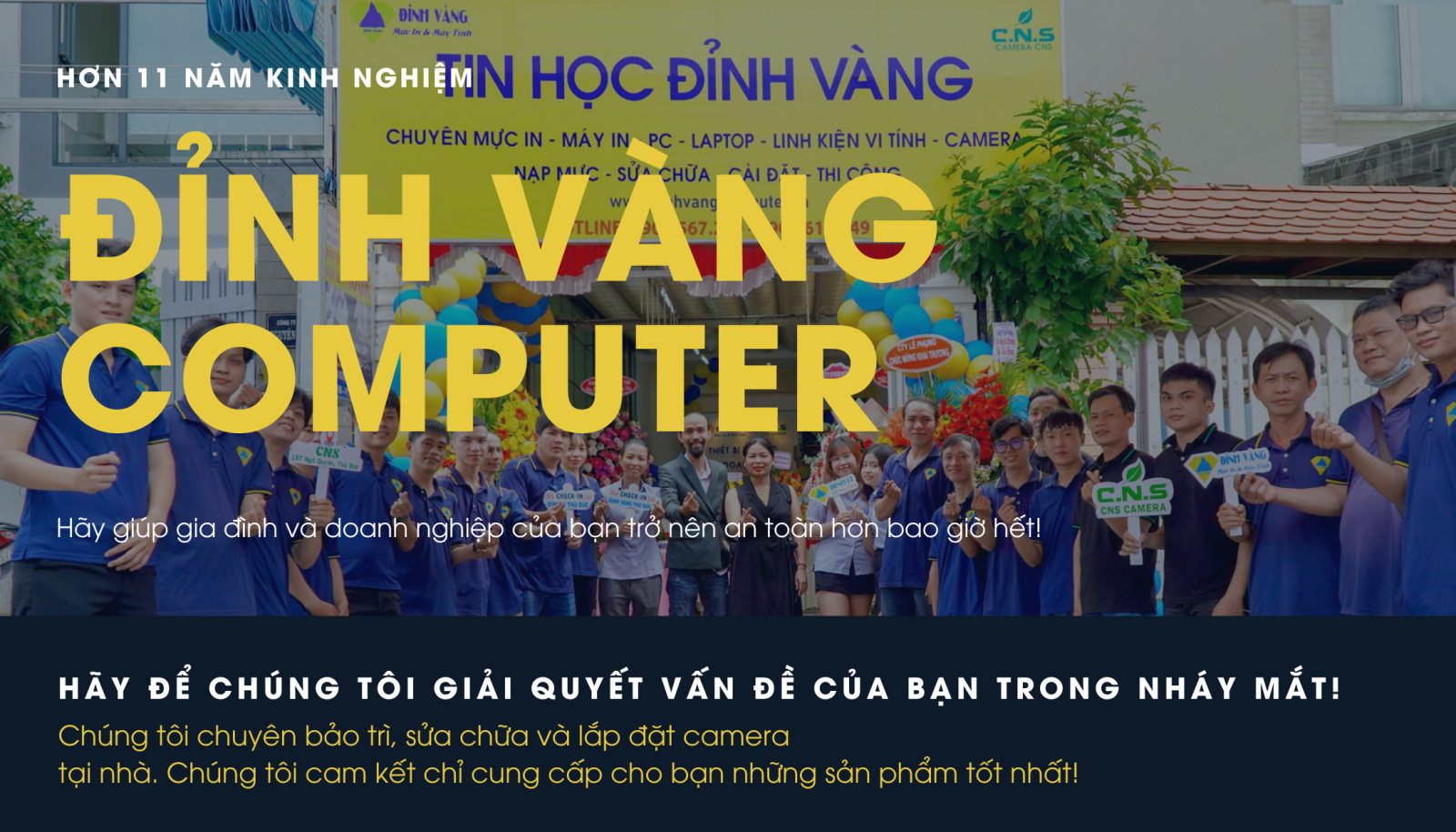 Có hơn 11 năm kinh nghiệm lắp đặt trọn bộ 5 camera tại TPHCM và Bình Dương.